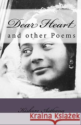 Dear Heart Kishore Asthana 9781453724491 Createspace - książka