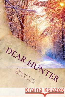 Dear Hunter MR J. Richard Knapp Mrs Shona Anderson 9781522729686 Createspace Independent Publishing Platform - książka