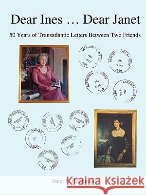 Dear Ines ... Dear Janet: 50 Years of Transatlantic Letters Between Two Friends Bookman, George B. 9780595404216 iUniverse - książka