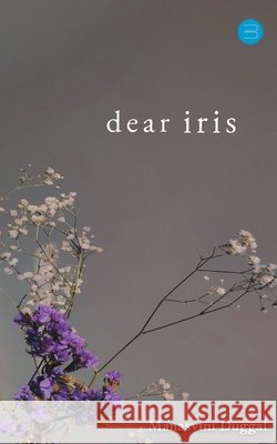 Dear Iris Manasvini Duggal 9789354722080 Bluerosepublisher - książka
