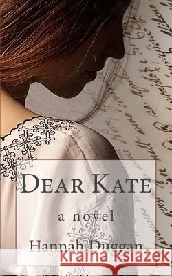 Dear Kate Hannah Duggan 9780692246818 Cross Hill Press - książka