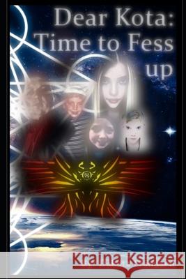 Dear Kota: Time to Fess up Frandsen, Dakota Taylor 9798754519282 Independently Published - książka