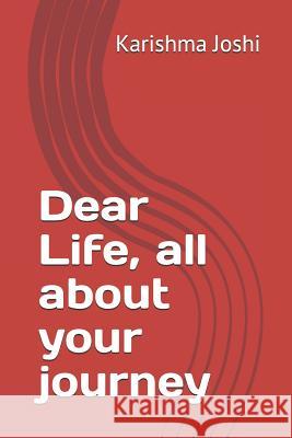 Dear Life, All about Your Journey Karishma Joshi 9781796711417 Independently Published - książka