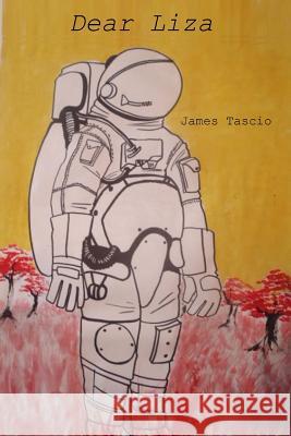 Dear Liza James Tascio 9781545255827 Createspace Independent Publishing Platform - książka