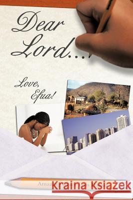 Dear Lord...: Love, Efua! Amazing Grace L Danso 9781462042968 iUniverse - książka