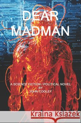 Dear Madman John Cooley 9781419668906 Booksurge Publishing - książka