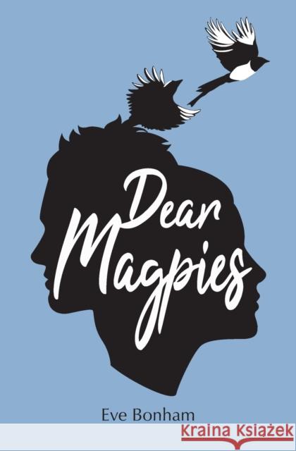 Dear Magpies Eve Bonham 9781781329320 SilverWood Books Ltd - książka