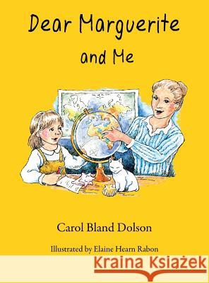 Dear Marguerite and Me Carol Bland Dolson Elaine Hearn Rabon 9780982761465 Jonquil Books - książka