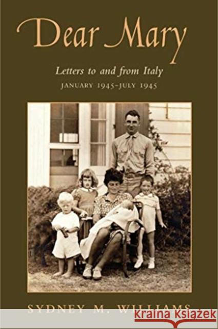 Dear Mary: Letters Home from the 10th Mountain Division (1944-1945) Sydney M. Williams 9780872332911 Bauhan Pub - książka