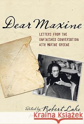 Dear Maxine: Letters from the Unfinished Conversation Lake, Robert 9780807751374 Teachers College Press - książka