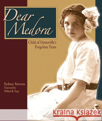 Dear Medora: Child of Oysterville's Forgotten Years Sydney Stevens 9780874222920 Washington State University - książka