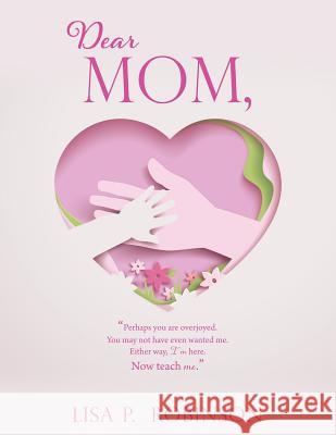 Dear Mom, Lisa P Robinson 9781545638064 Xulon Press - książka