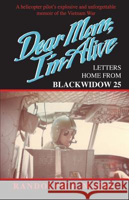 Dear Mom, I'm Alive: Letters Home From Blackwidow 25 Mains, Randolph P. 9781723390197 Createspace Independent Publishing Platform - książka