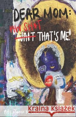 Dear Mom: Wait That's Me! Latanya M Coleman-Carter   9798793769129 Independently Published - książka