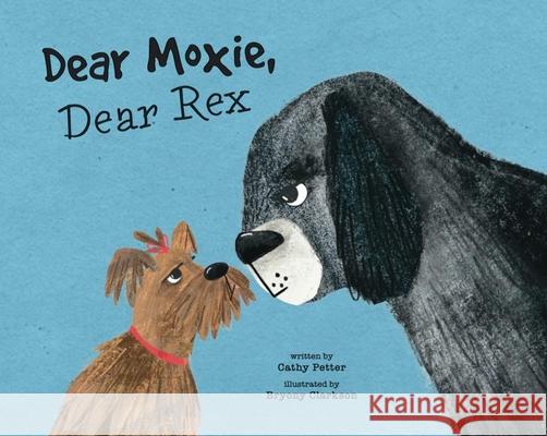 Dear Moxie, Dear Rex Cathy Petter Bryony Clarkson 9781478881902 Reycraft Books - książka