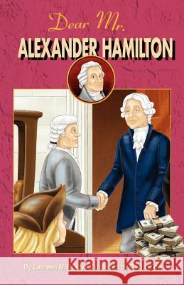 Dear Mr. Alexander Hamilton: Student Edition Laureen M. Brady David Ricci 9780982624449 American Institute for History Education - książka