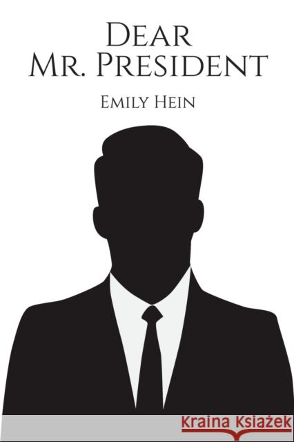 Dear Mr. President Emily Hein 9781643786285 Austin Macauley Publishers LLC - książka