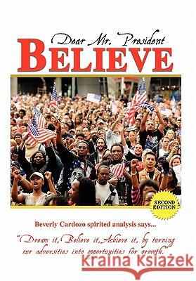 Dear Mr. President Believe Beverly Cardozo 9781456892487 Xlibris Corporation - książka
