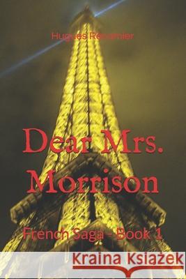 Dear Mrs. Morrison: French Saga - Book 1 Hugues F. Recamier 9781537187556 Createspace Independent Publishing Platform - książka