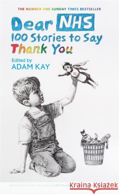 Dear NHS: 100 Stories to Say Thank You, Edited by Adam Kay Various 9781398701182 Orion Publishing Co - książka