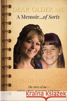 Dear Older Me: A Memoir of Sorts Constance Santego 9781990062735 Maximillian Enterprises Inc. - książka