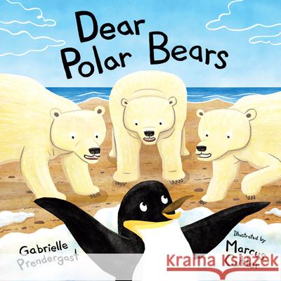 Dear Polar Bears Gabrielle Prendergast Marcus Cutler 9781459833005 Orca Book Publishers - książka