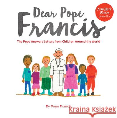 Dear Pope Francis: The Pope Answers Letters from Children Around the World Pope Francis 9780829444339 Loyola Press - książka