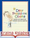 Dear President Obama Bruce Kluger, David Tabatsky, Linda Ellerbee 9780982387610 Beckham Publications Group, Inc