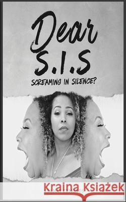Dear S. I. S: Screaming in Silence? Shamay Edmonds 9780578492896 Shamay Edmonds Publishing - książka