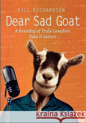 Dear Sad Goat Bill Richardson 9781553656876 Douglas & McIntyre - książka