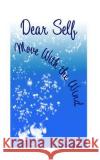 Dear Self, Move With The Wind Raza, Lyka Camille 9781985894297 Createspace Independent Publishing Platform
