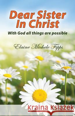 Dear Sister In Christ Fipps, Elaine Michele 9781630730123 Faithful Life Publishers - książka