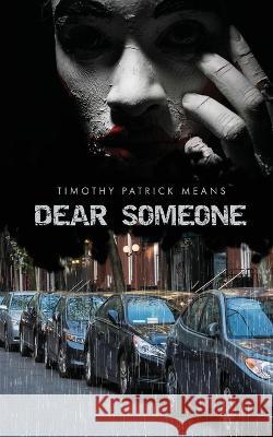 Dear Someone Timothy Patrick Means 9781737601784 Mad Dog Publications - książka