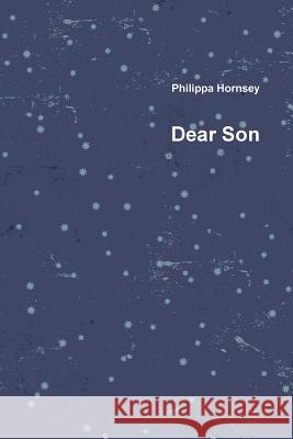 Dear Son Philippa Hornsey 9781326243470 Lulu.com - książka