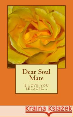 Dear Soul Mate: I Love you because ... Conti, Venerina 9781545561577 Createspace Independent Publishing Platform - książka