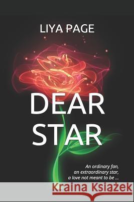 Dear Star: An Ordinary Fan, an Extraordinary Star, a Love Not Meant to Be ... Liya Page 9781792173653 Independently Published - książka
