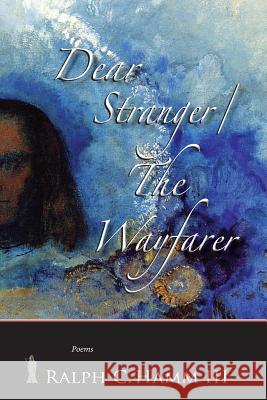Dear Stranger / The Wayfarer Ralph C. Ham 9781935656814 Little Red Cell - książka