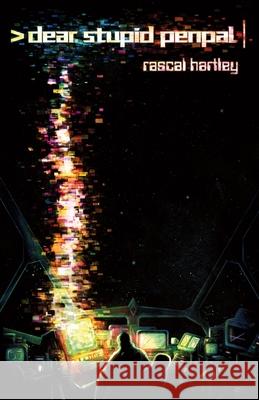 Dear Stupid Penpal Rascal Hartley 9781959790433 Tenebrous Press - książka