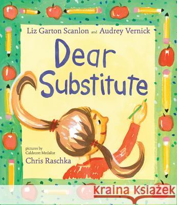 Dear Substitute Liz Garton Scanlon Chris Raschka 9781484750223 Disney-Hyperion - książka