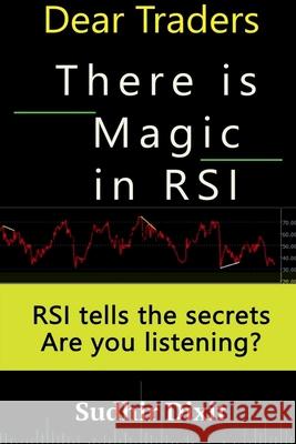 Dear Traders, There is Magic in RSI Sudhir Dixit   9798889355816 Notion Press - książka