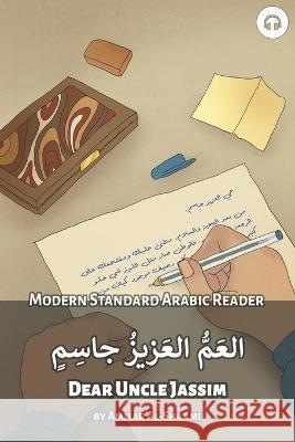 Dear Uncle Jassim: Modern Standard Arabic Reader Matthew Aldrich Ammar Al-Shaami 9781949650884 Lingualism - książka