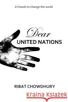 Dear United Nations MR Ribat Chowdhury MR Thomas Barratt 9781490478579 Createspace - książka