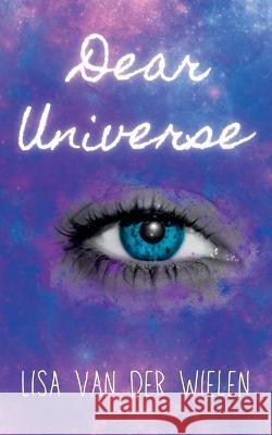 Dear Universe Lisa Van Der Wielen   9780645397949 Lisa Van Der Wielen - książka