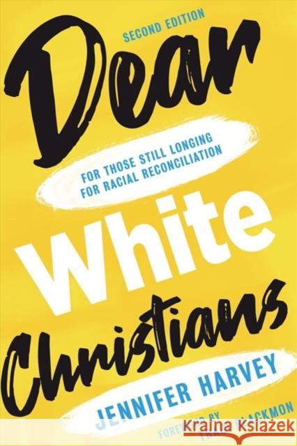 DEAR WHITE CHRISTIANS HARVEY  JENNIFER 9780802877918 William B. Eerdmans Publishing Company - książka