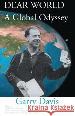 Dear World, a Global Odeyssey Garry Davis 9781463502621 Createspace Independent Publishing Platform - książka