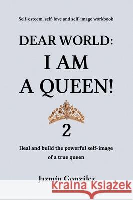 Dear World: I am a Queen! 2 Jazmin Gonzalez   9798215472330 Jazmin Gonzalez - książka