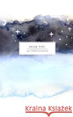 Dear You: Your Childhood Documented Melanie Mathieu 9781717388698 Createspace Independent Publishing Platform - książka