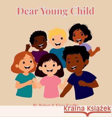 Dear Young Child Robert &. Kiera Egalite Robert Egalite 9781069556820 R&k Legacy - książka