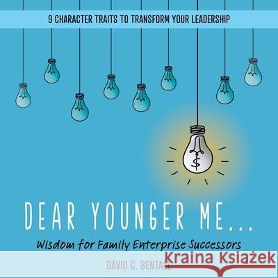 Dear Younger Me: Wisdom for Family Enterprise Successors David C Bentall, Ruth Steverlynck 9781988928128 Castle Quay Books - książka