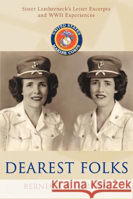 Dearest Folks: Sister Leatherneck's Letter Excerpts and WWII Experiences Herron, Berneice A. 9780595393251 iUniverse - książka